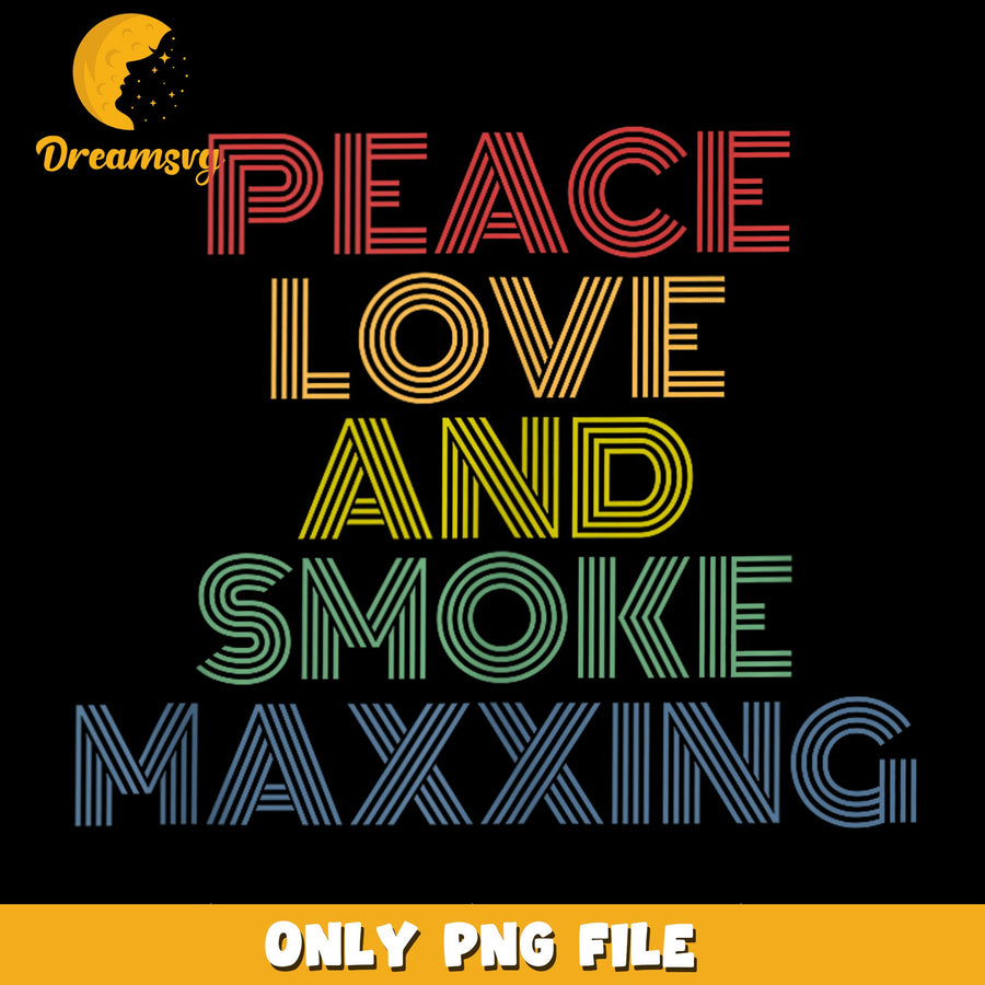 Peace Love And Smoke Maxxing Retro PNG, Vintage Text, Groovy PNG