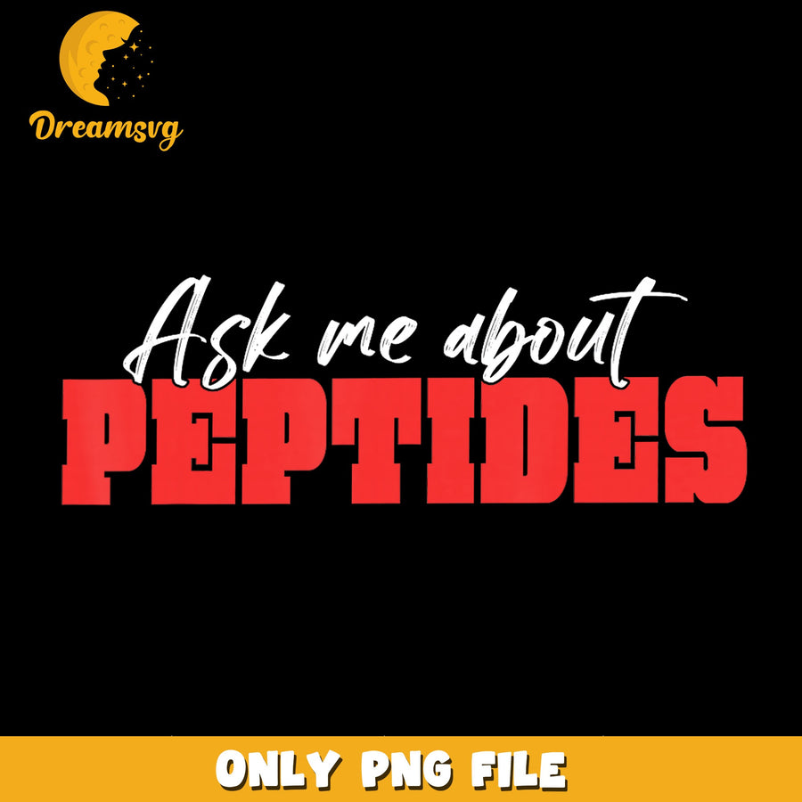 Peptides Design PNG, Funny Quote, Health Humor PNG