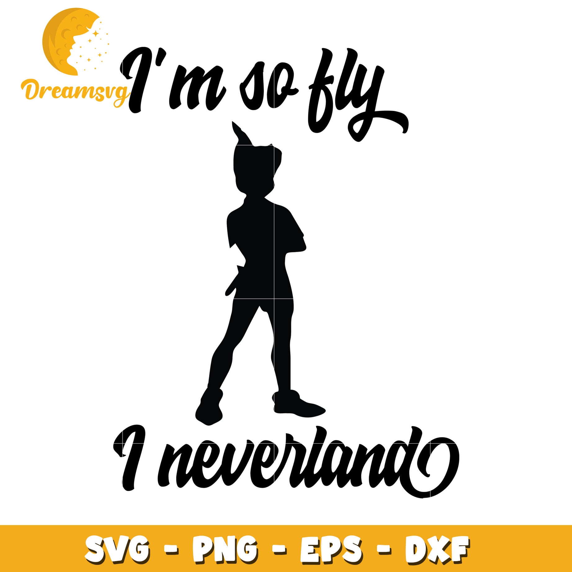 Peter Pan Im So Fly SVG Cut File