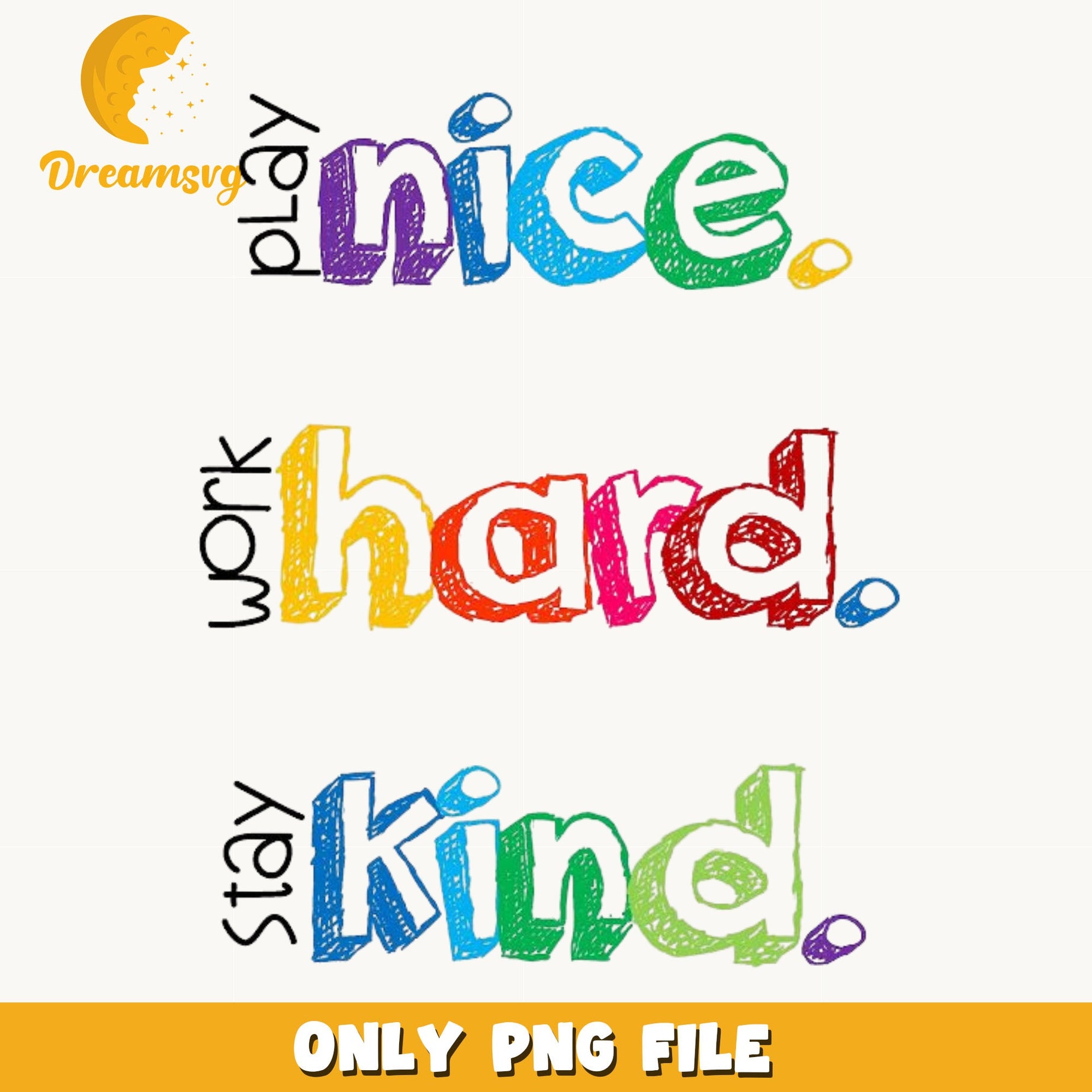 Play Nice Work Hard Stay Kind PNG, Kindness Quote PNG, Teacher PNG