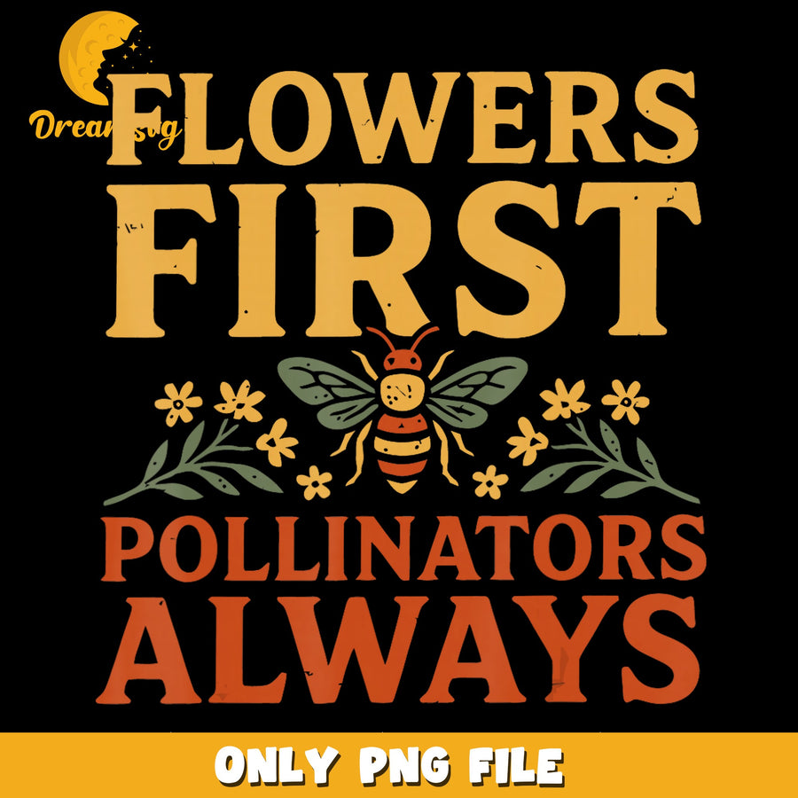 Pollinators Always PNG, Flower Power Design, Nature Art