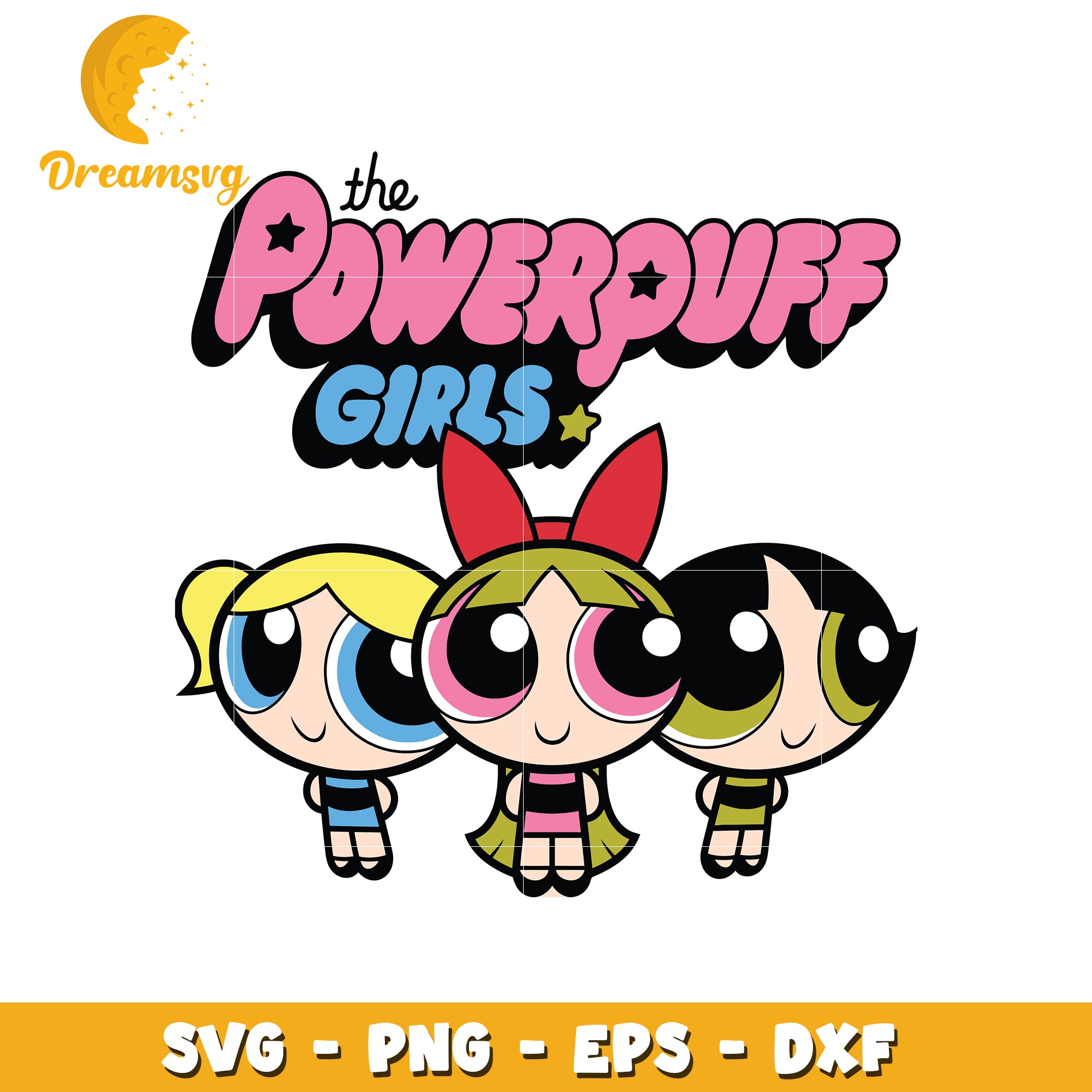 Powerpuff Girls SVG PNG EPS DXF Cut File – DreamSVG Store