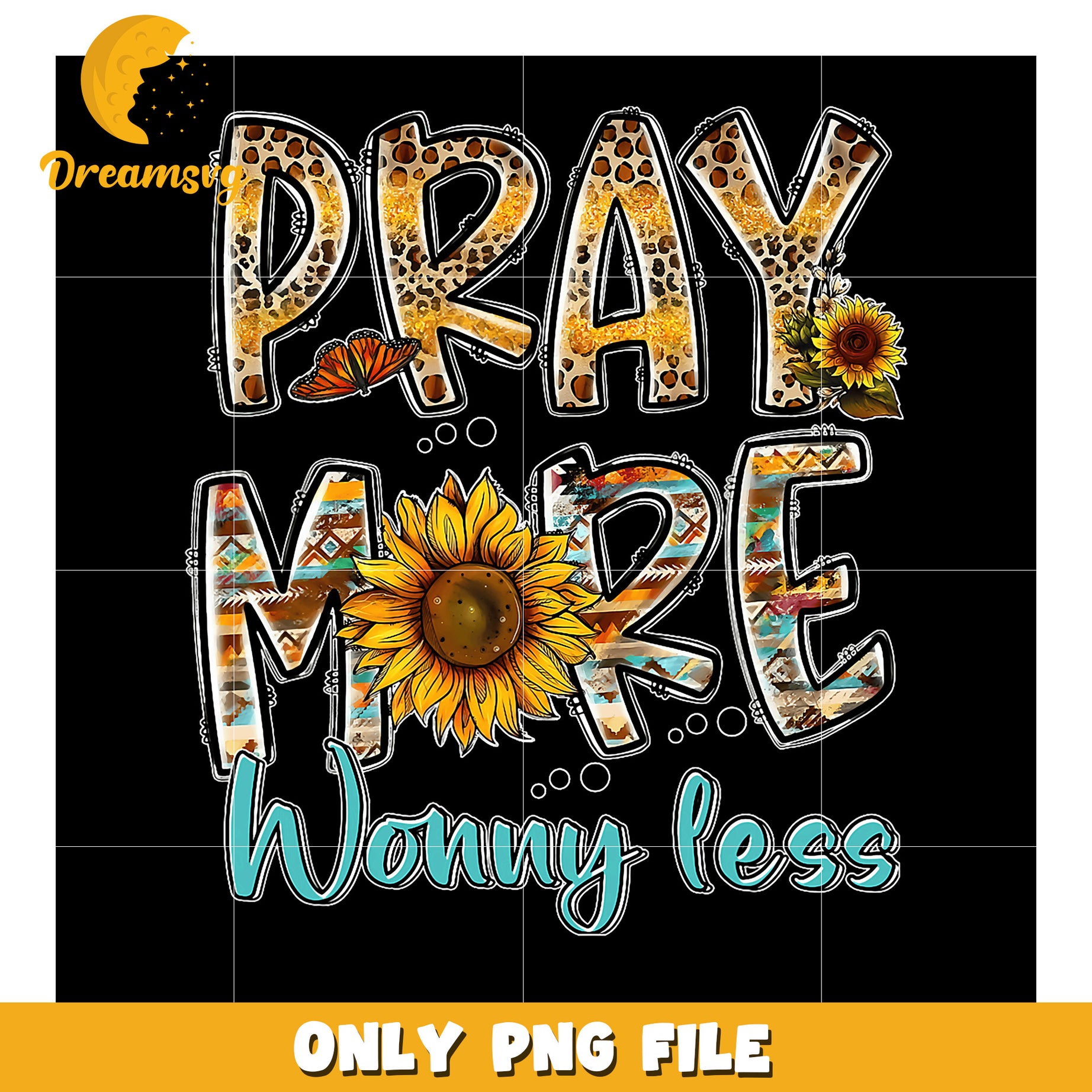 Pray More Worry Less PNG Sublimation