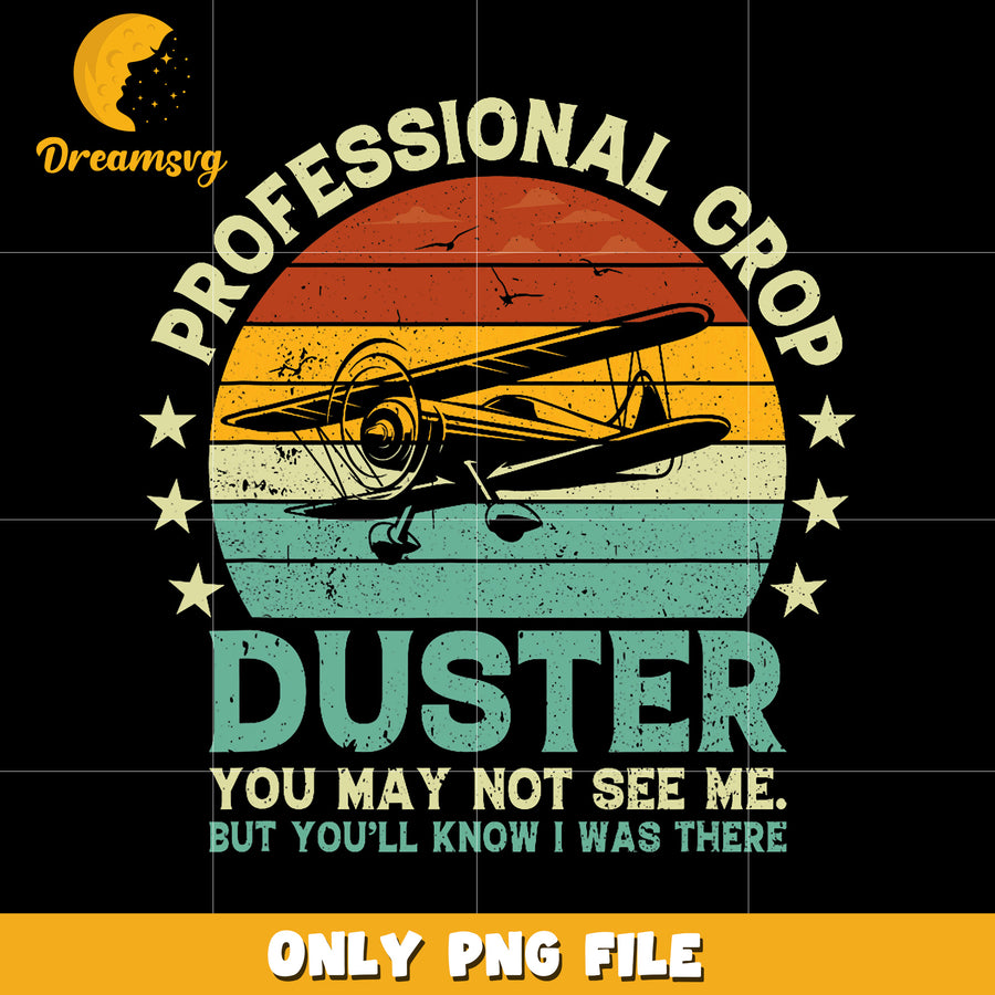 Professional crop duster you may not see me png, fart humor png, funny quote png