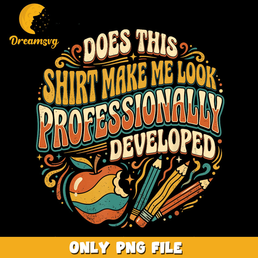 Professionally Developed PNG, Funny Saying, Teacher