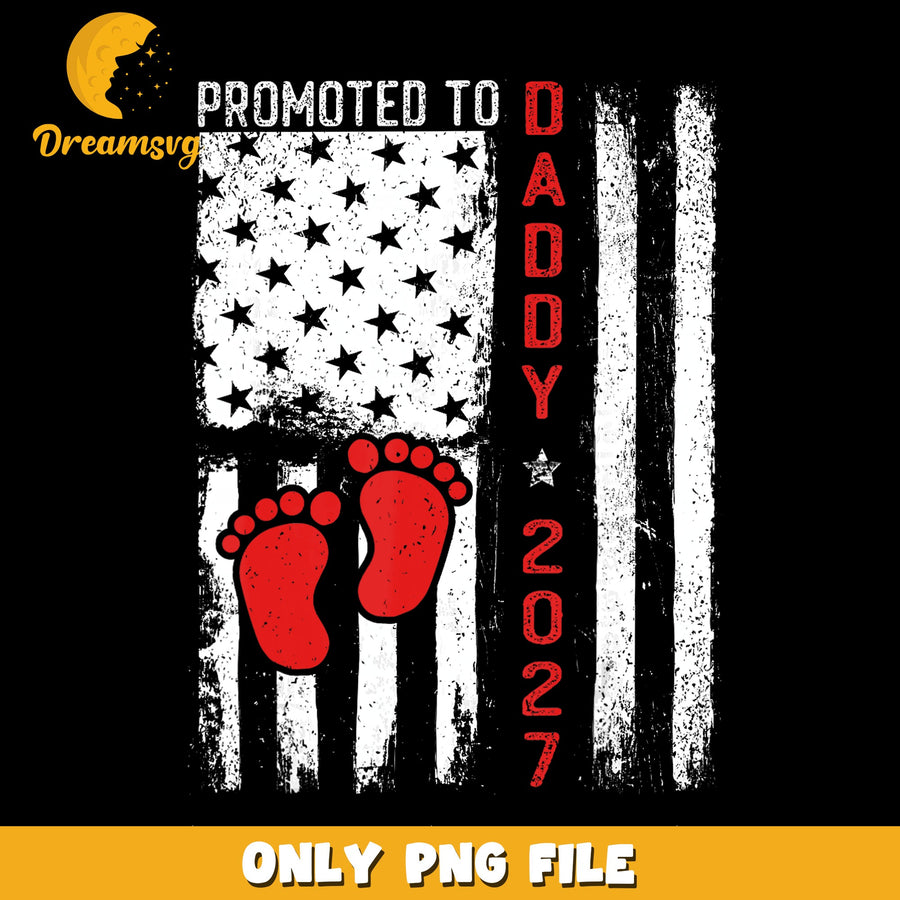 Promoted To Daddy PNG, American Pride, New Dad 2027 PNG