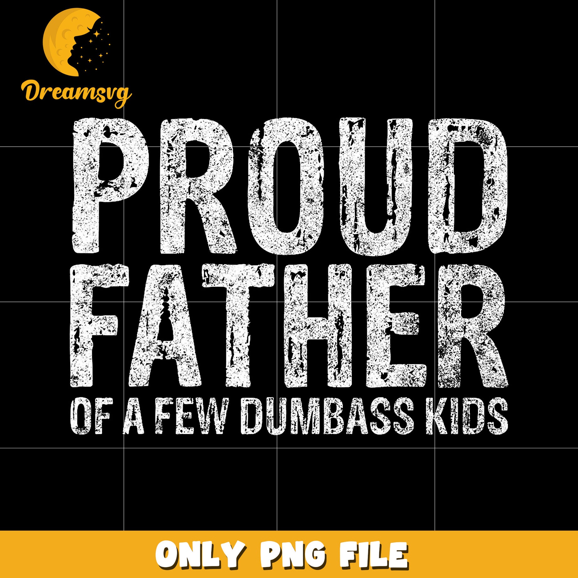 Proud father of a new dumbass kids creative design png, funny dad png, dumbass kids png