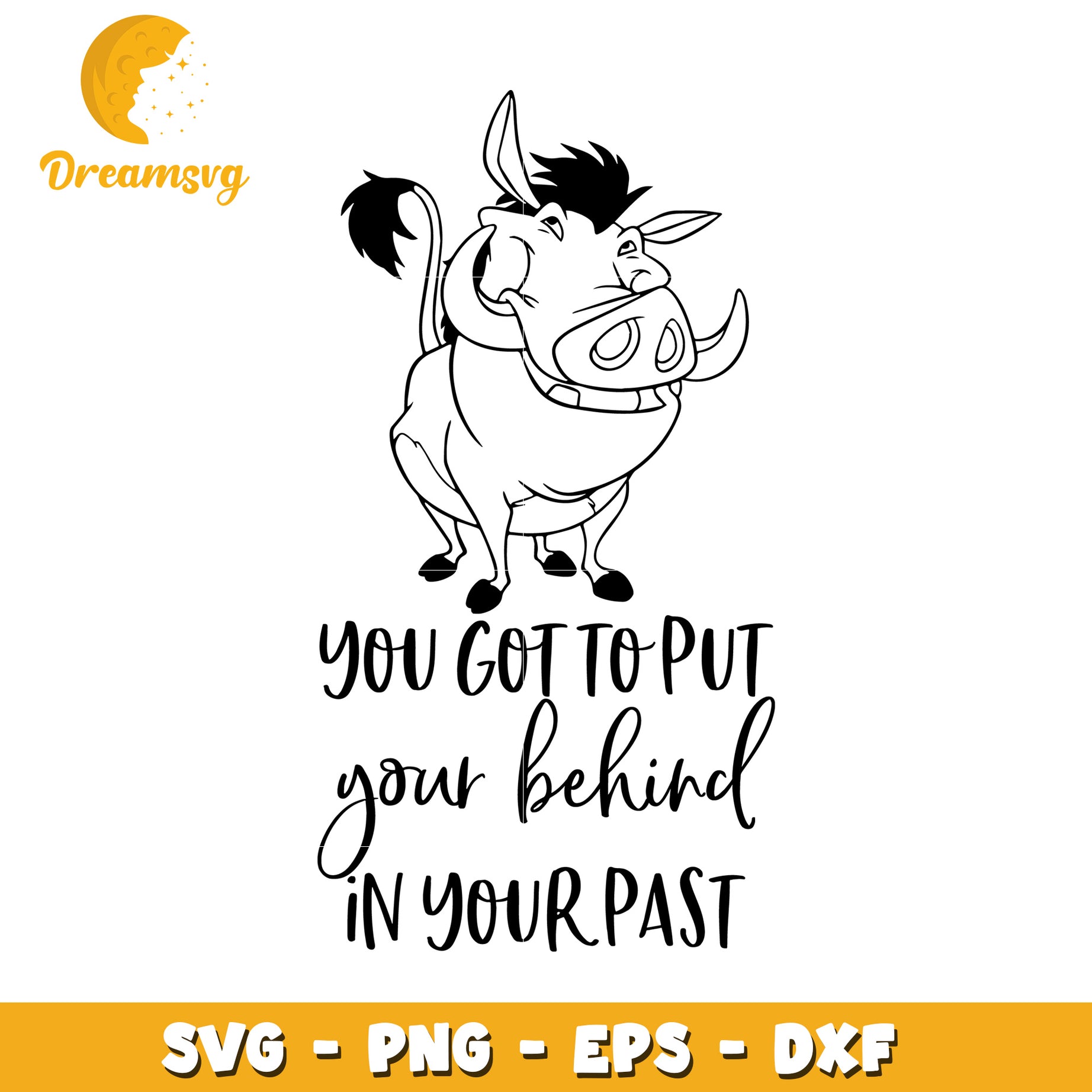 Pumbaa SVG Cut File Put Your Past Behind You