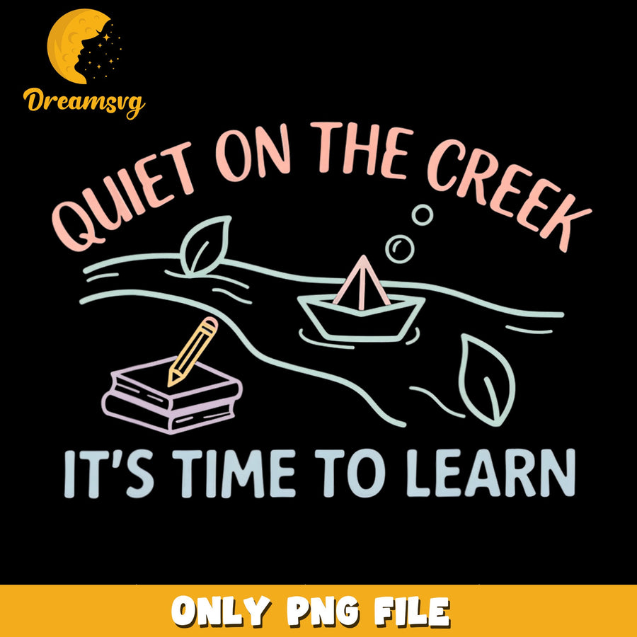 Quiet On The Creek PNG, Time To Learn, Educational