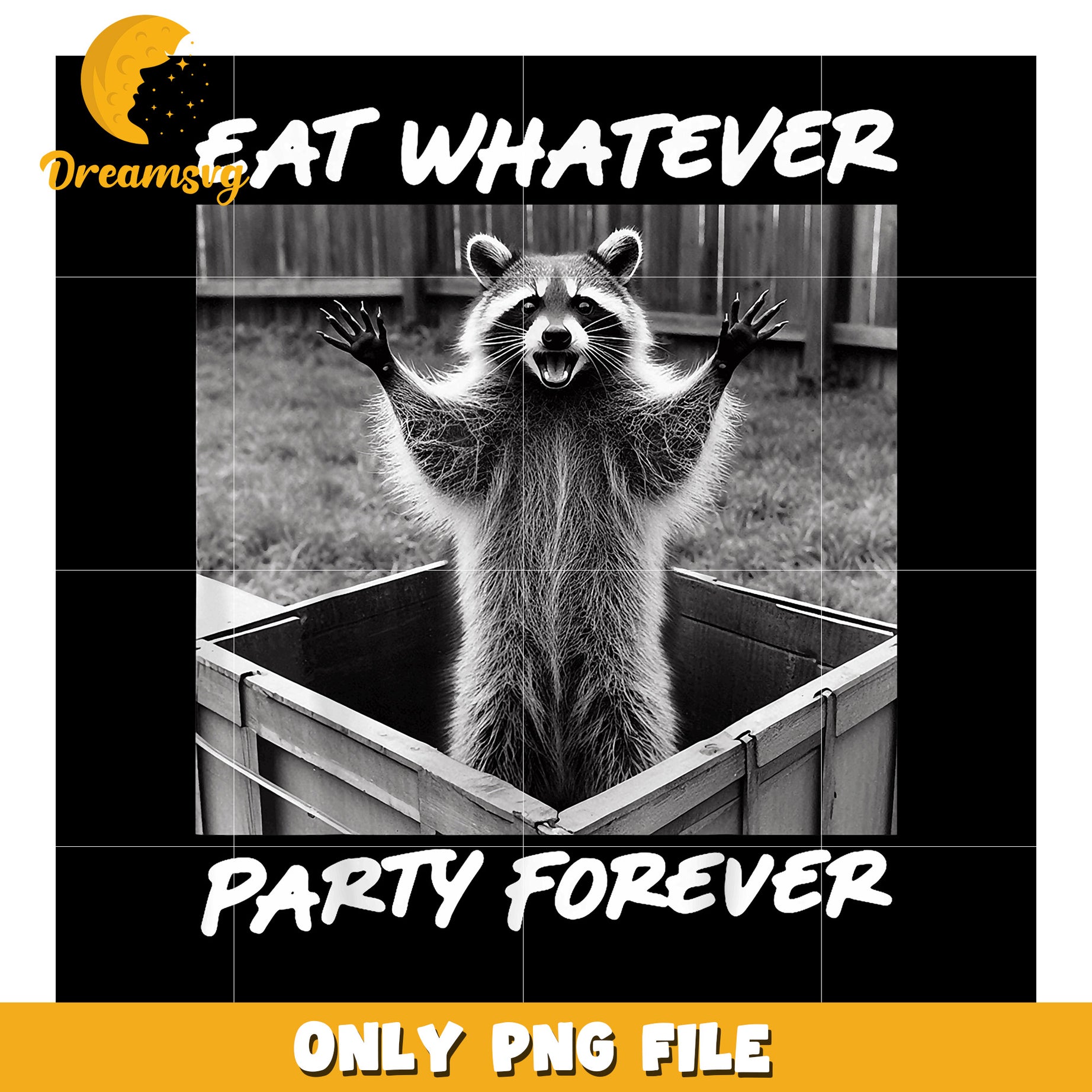 Raccoon Eat Whatever Party Forever PNG