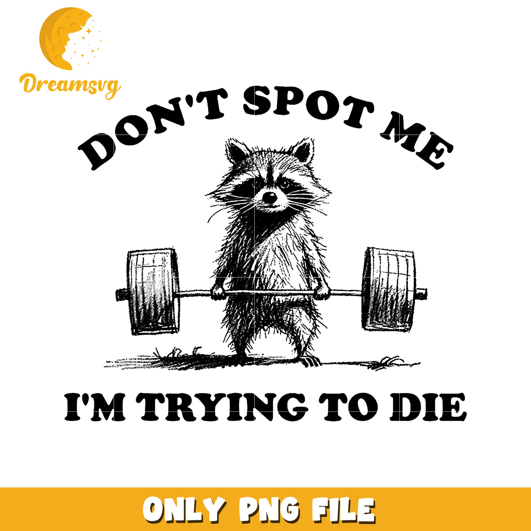Raccoon Weightlifting PNG Dont Spot Me, Im Dying