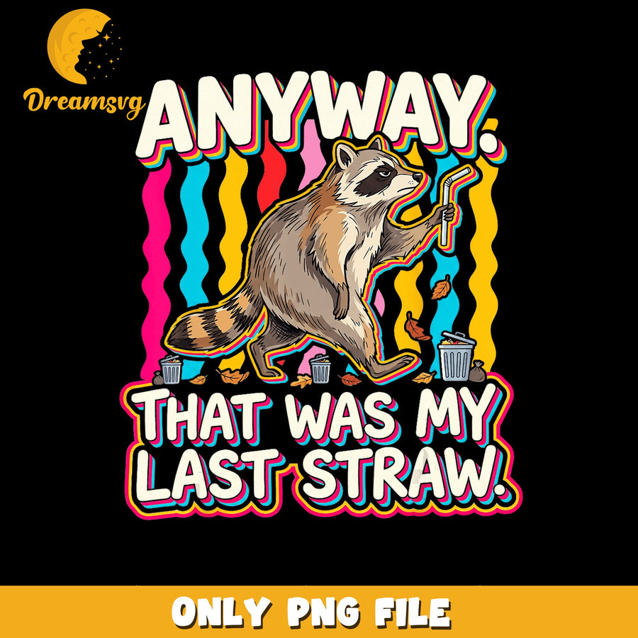 Raccoon Humor PNG, Last Straw Design, Funny Animal PNG