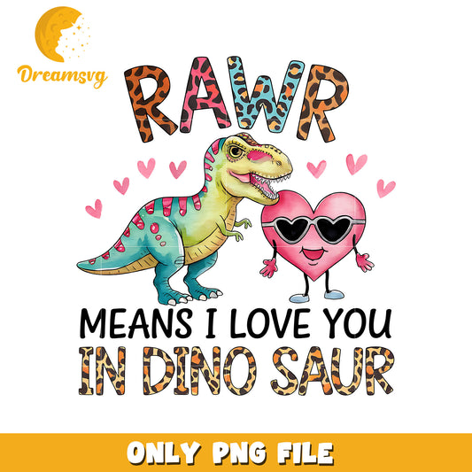 Rawr is I love you in dinosaur png, I love you png, dinosaur png