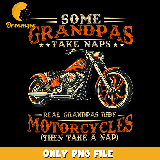 Real Grandpas Ride Motorcycles Funny Grandpa PNG, Biker, Humor PNG
