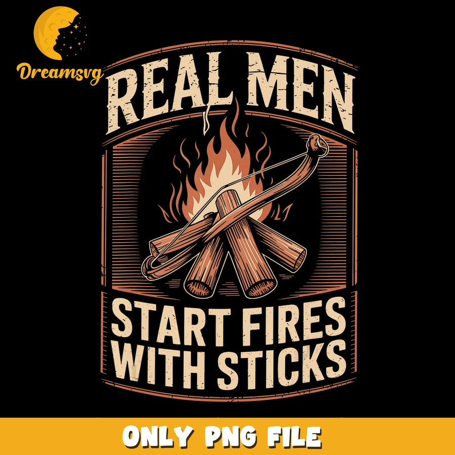 Real Men PNG, Outdoor Adventure, Campfire Quotes PNG