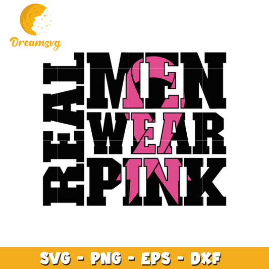 Real men wear pink font design svg, awareness ribbon svg