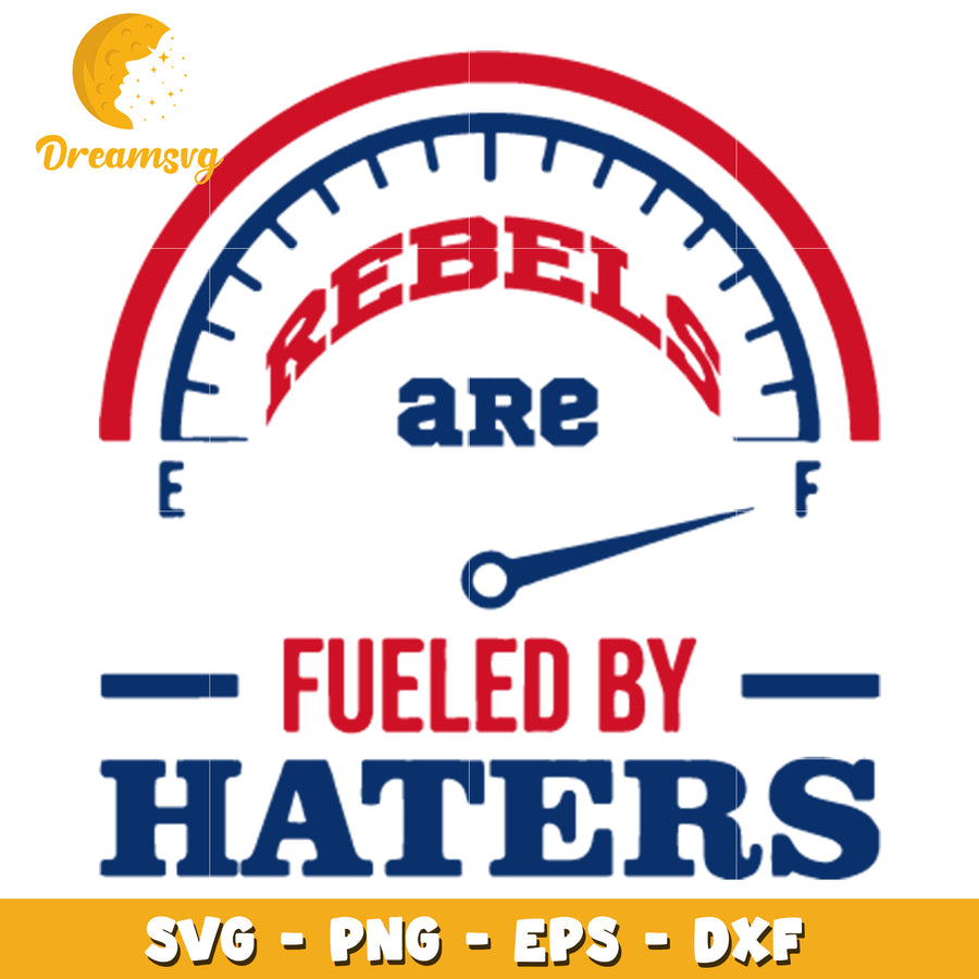 Rebels Fueled By Haters SVG Cut File