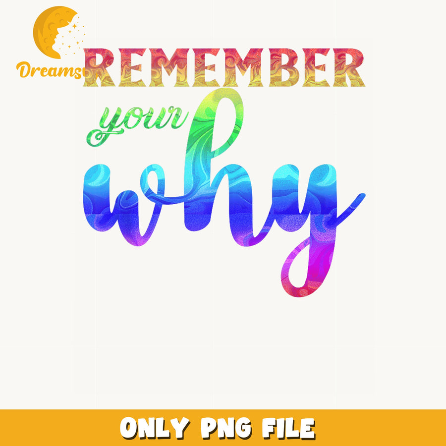 Remember Your Why Rainbow PNG, Motivational Quote Design