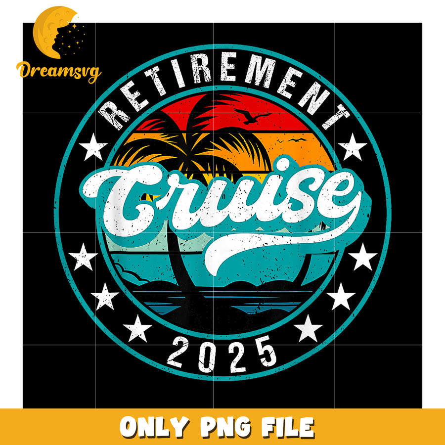 Retirement Cruise 2025 PNG Design