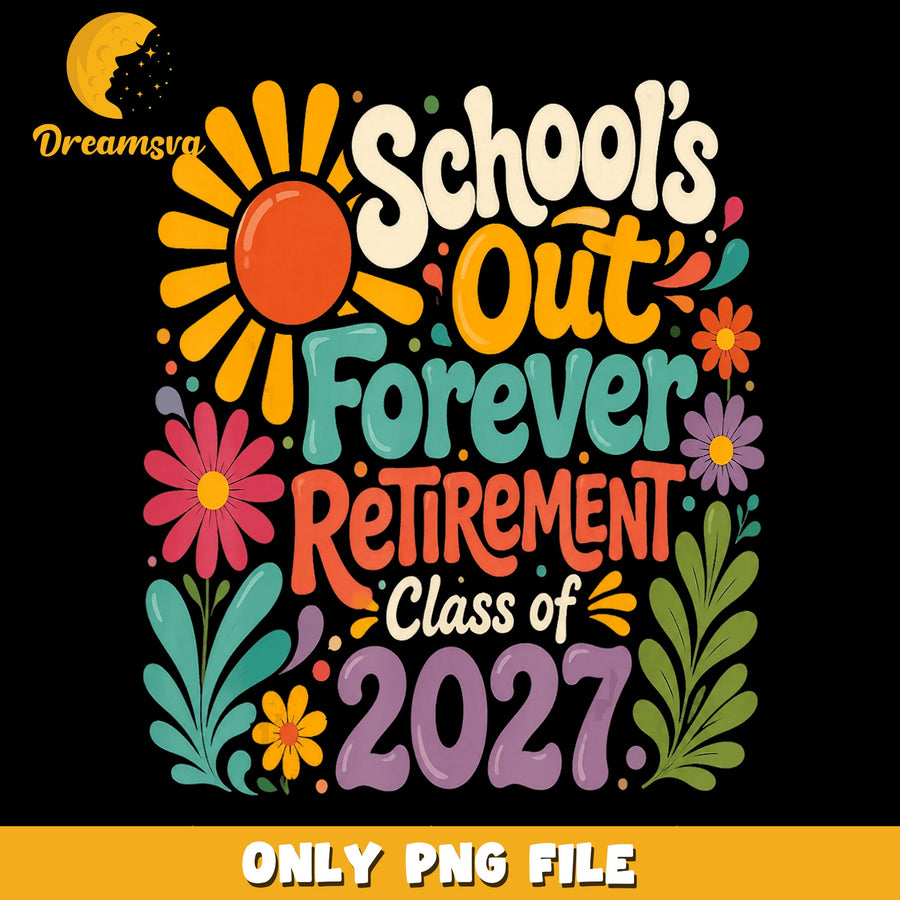Retirement Class PNG, School's Out Design, 2027