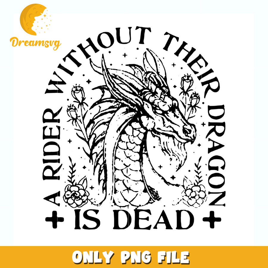 Rider without their dragon is dead png, fantasy quote png, mythical dragon png
