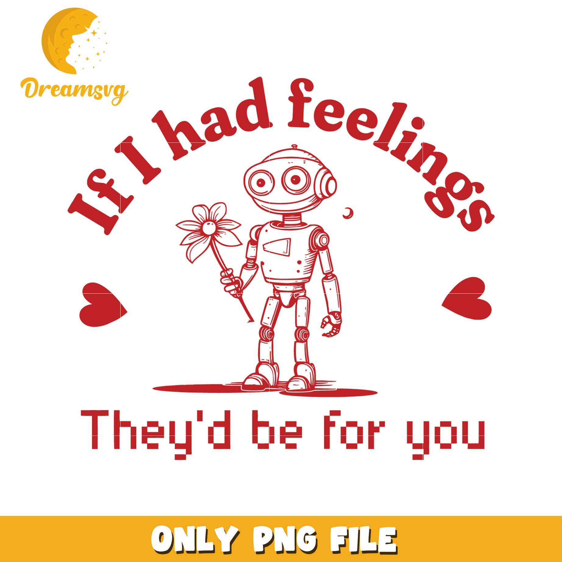 Robot Valentine PNG If I Had Feelings