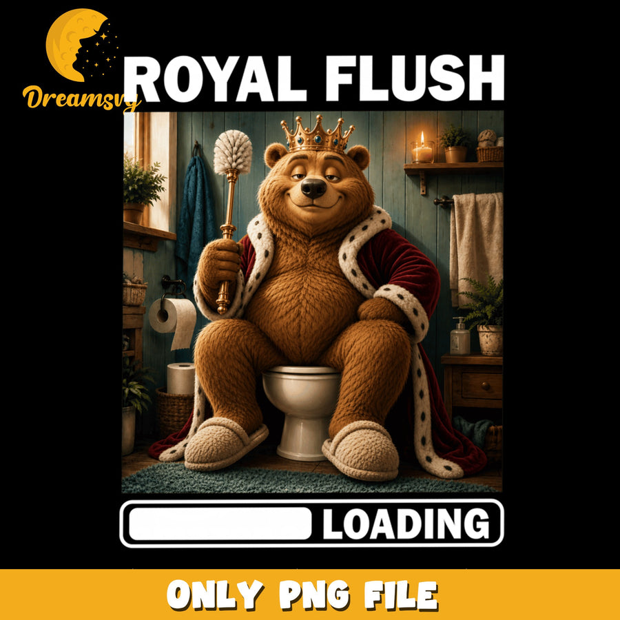 Royal Bear PNG, Bathroom Humor, Funny Quote PNG