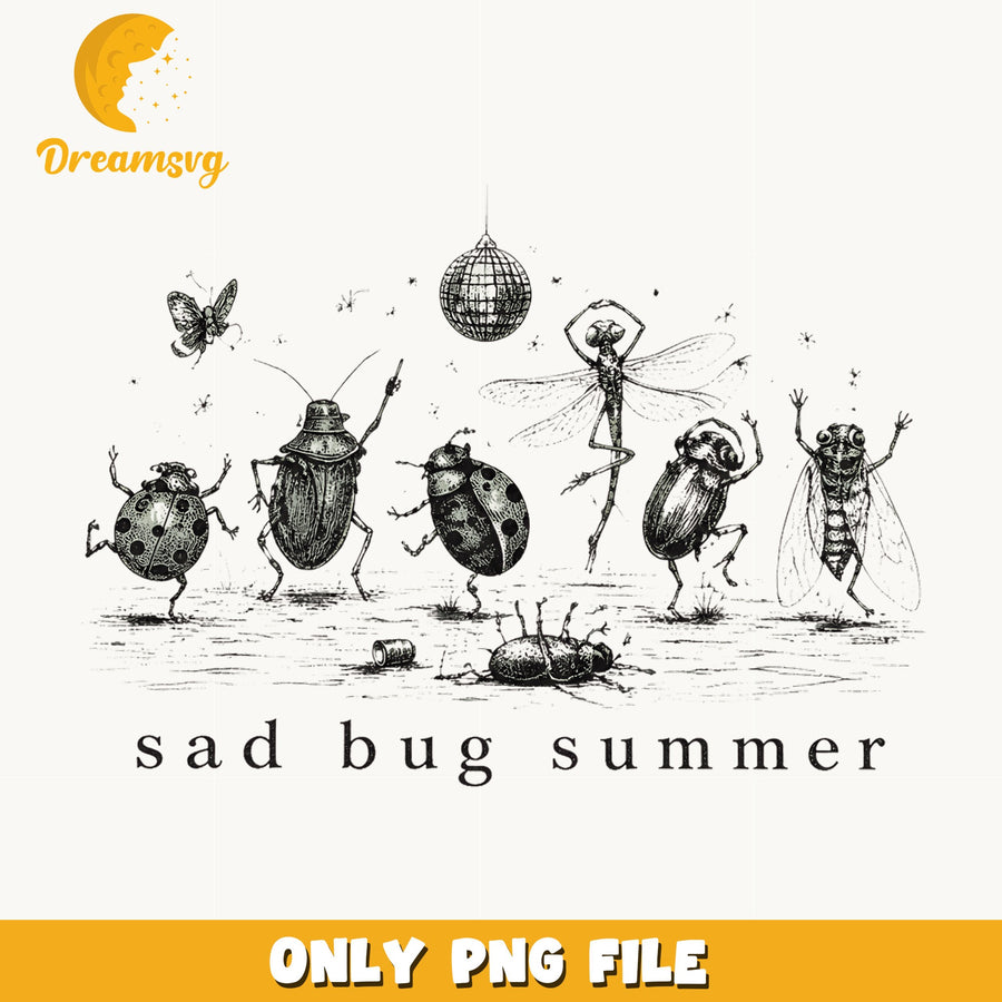 Sad Bug Summer Dancing Insects PNG, Funny Bug Quote, Summer PNG