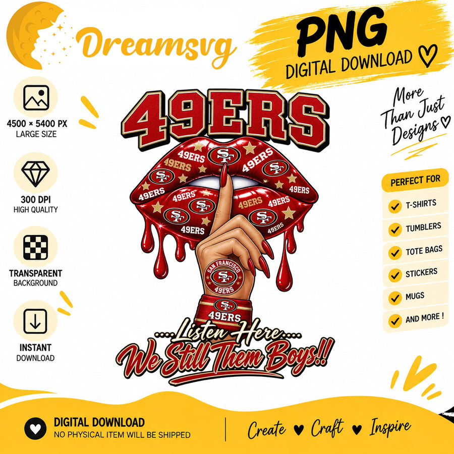 San Francisco 49ers Dripping Lips We Still Them Boys PNG