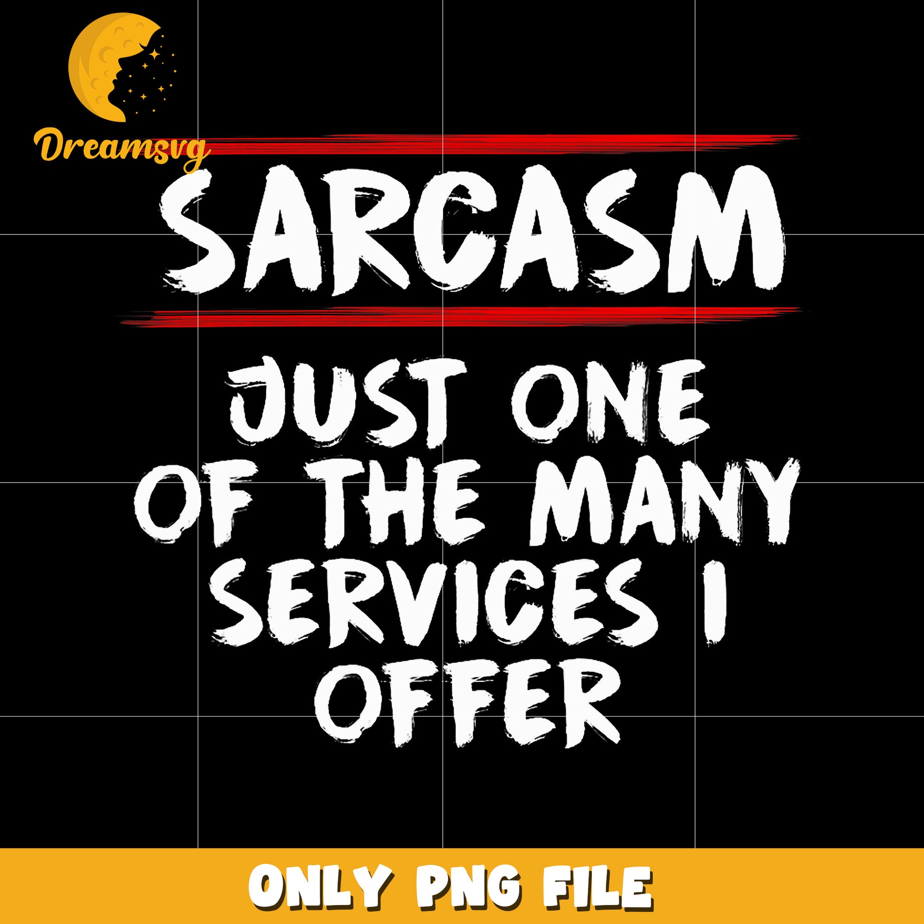 Sarcasm just one of the many services I offer png, sarcasm png