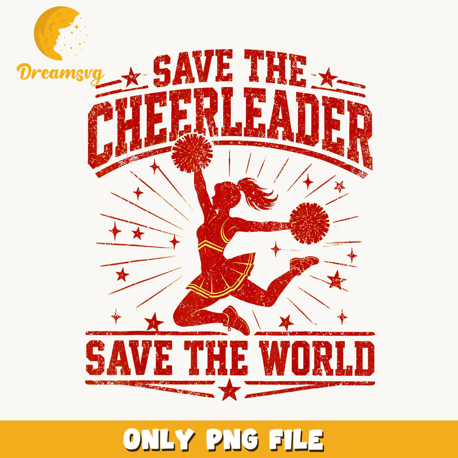 Save The Cheerleader Save The World PNG, Cheer Squad, Cheerleading PNG