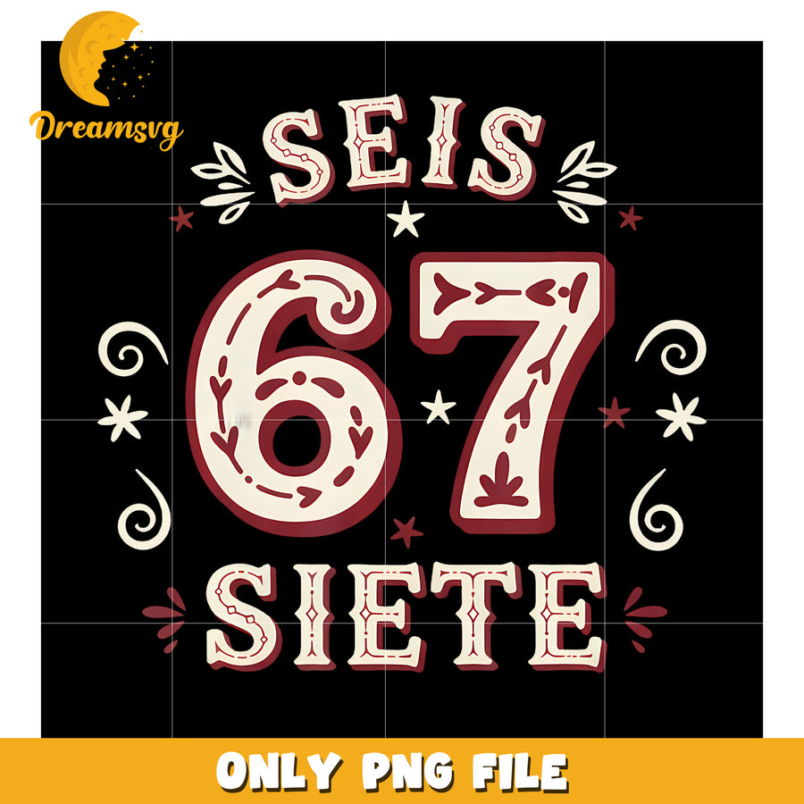 Seis 67 siete png, funny design png, trending quotes png