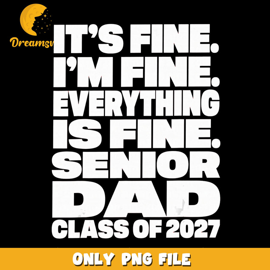 Senior Dad PNG, Class Of 2027, Funny Saying PNG