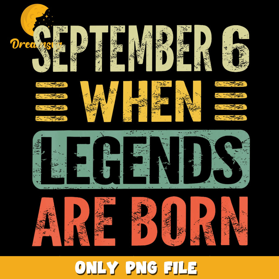 September 6 Legends PNG, Born On This Day, Birthday PNG