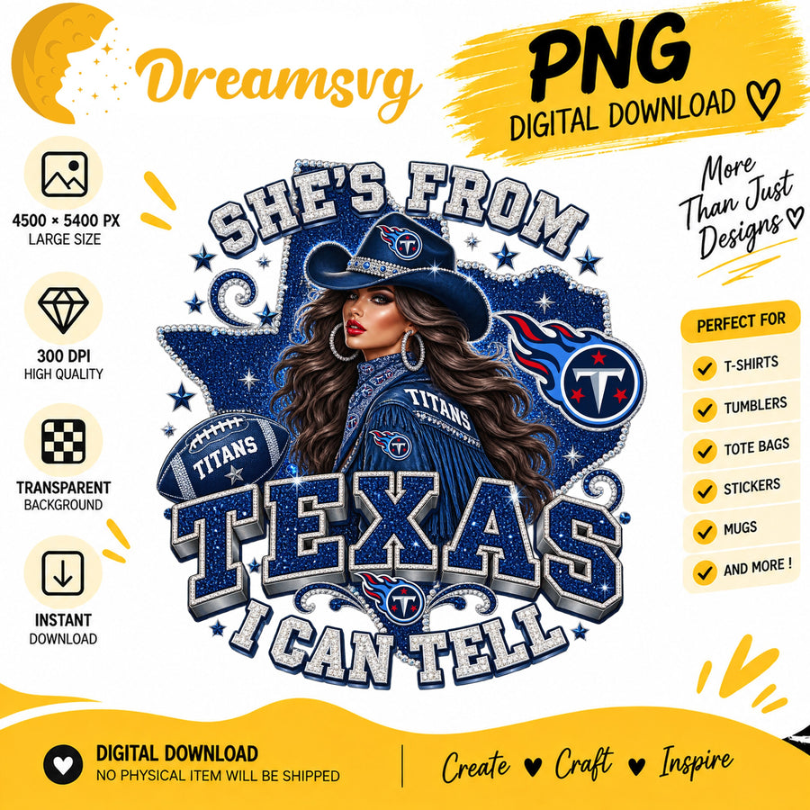 She's From Texas I Can Tell Tennessee Titans Cowgirl PNG