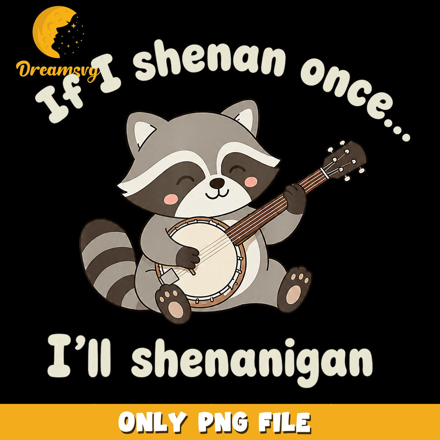 Shenanigan Raccoon PNG, Musical Quote, Fun Design PNG