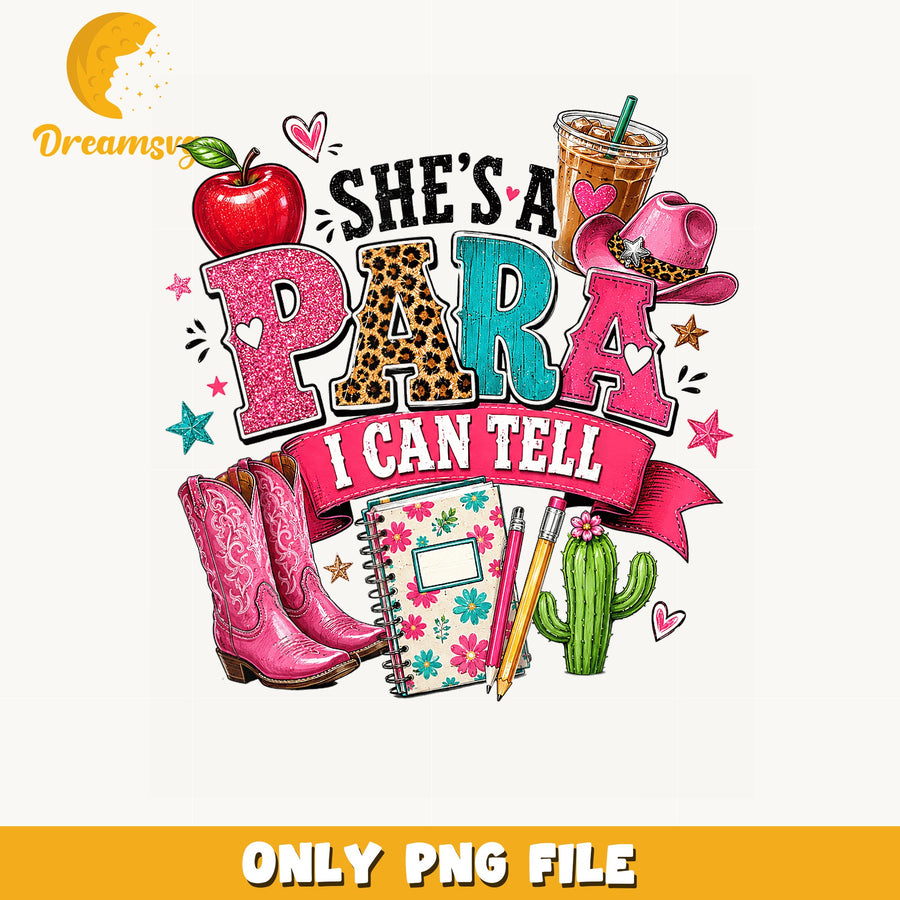 Shes A Para I Can Tell PNG, Paraprofessional Gift, Teacher PNG