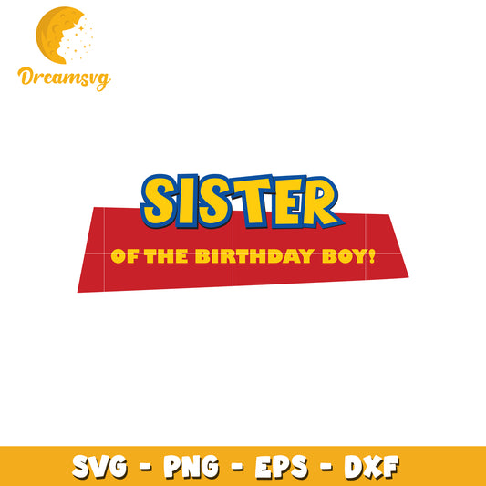 Sister Birthday Boy SVG Cut File
