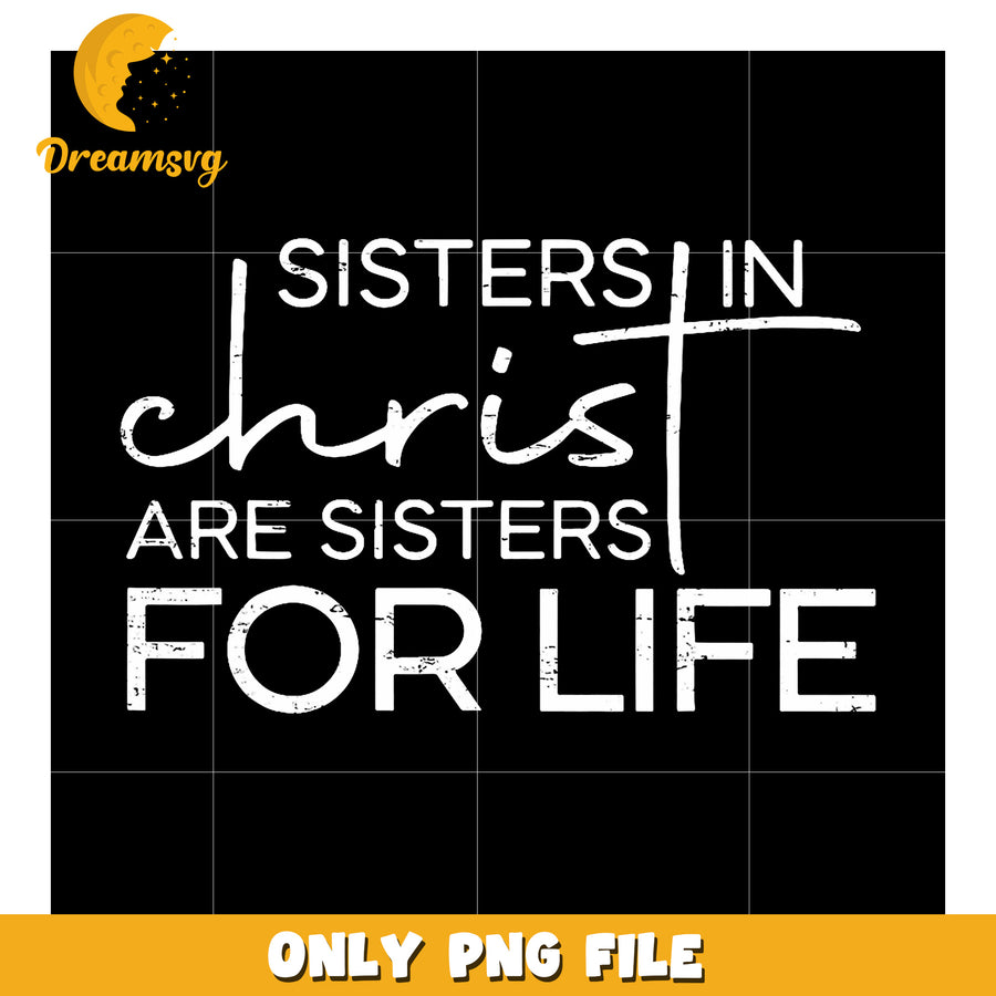 Sisters in Christ PNG Sublimation Design