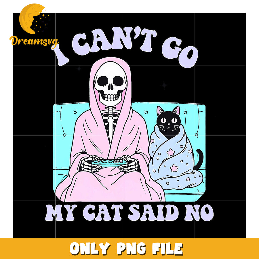 Skeleton Cat Gamer PNG I Cant Go, My Cat Said No