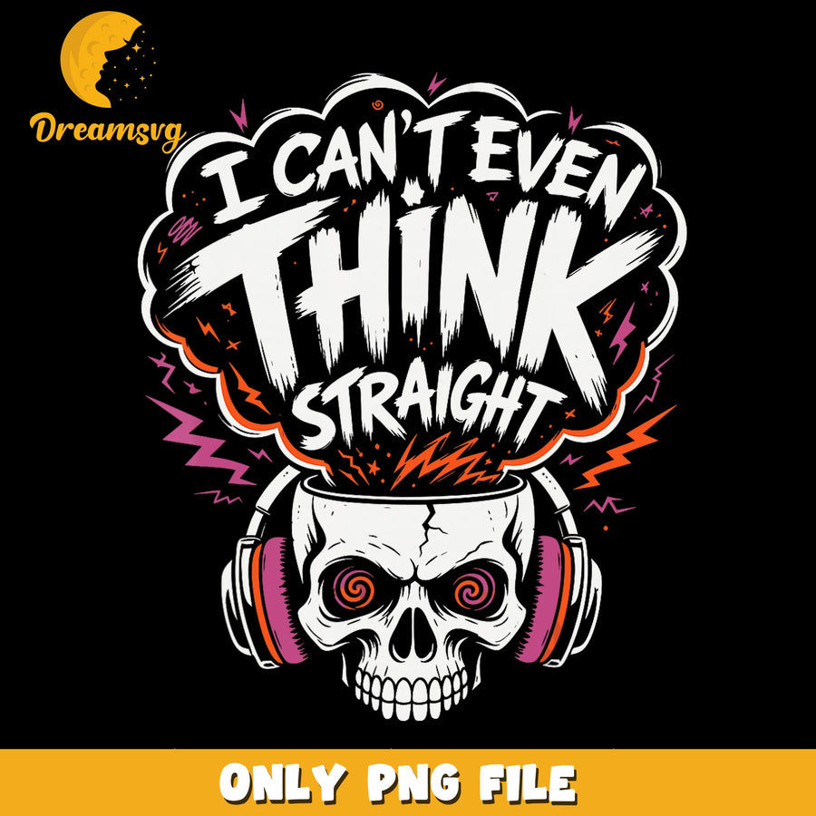 Skull Design PNG, Thinking Straight, Humorous Quote PNG