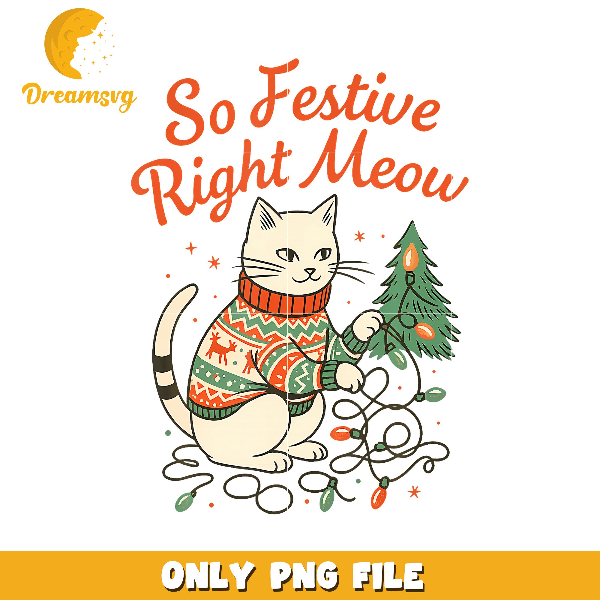 So Festive Right Meow Funny Cat png, funny christmas png, christmas tree png