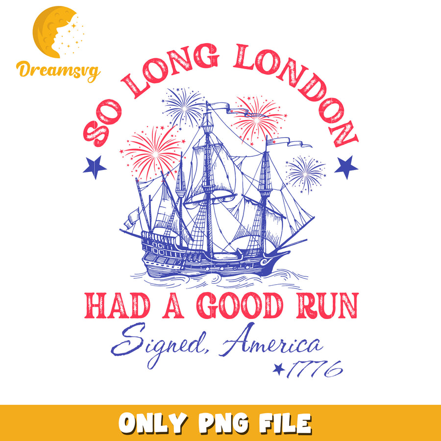 So long lon don have a good run png, farewell london png, good run png