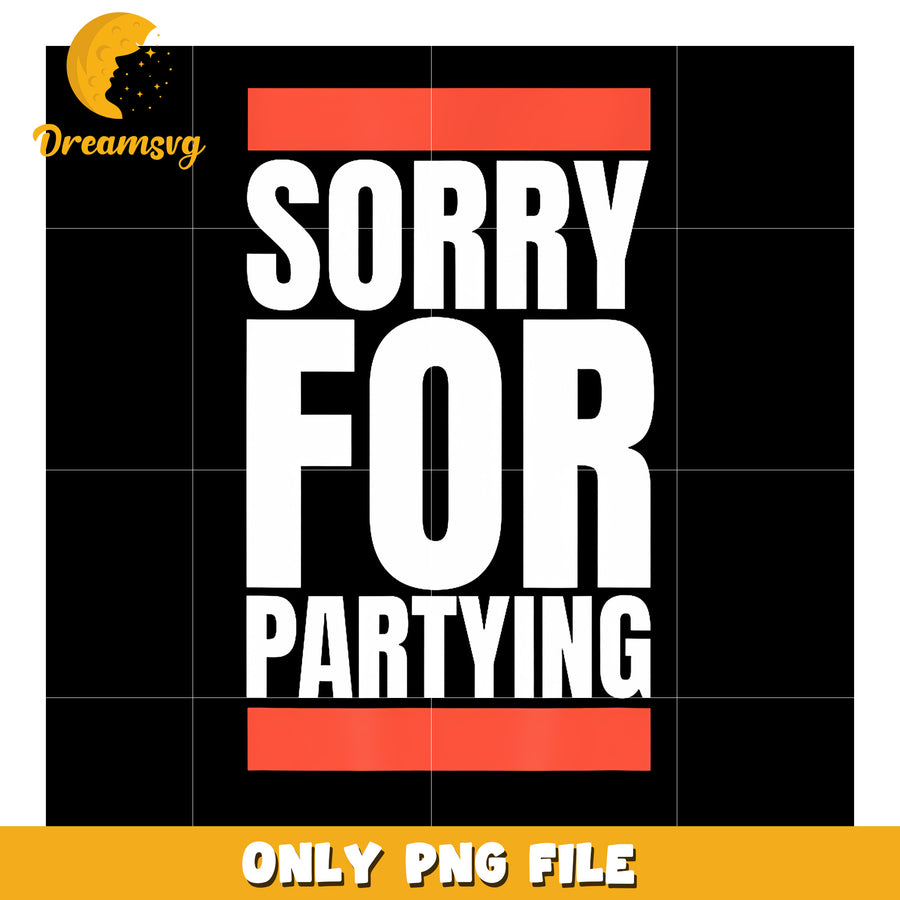 Sorry Funny For Partying png, funny jokes​ png, funny memes png