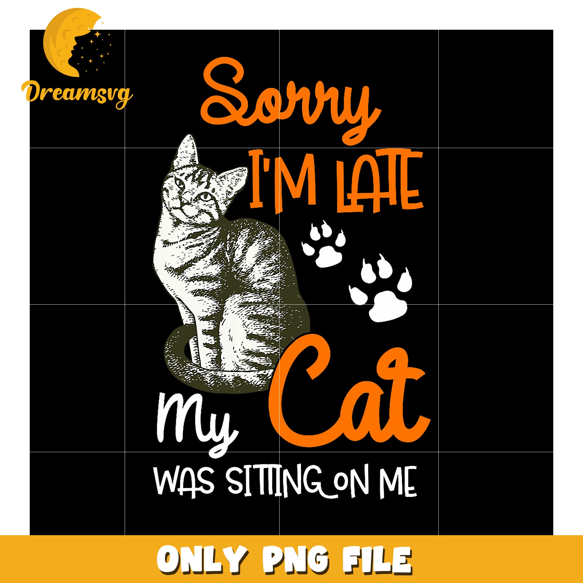 Sorry I'm Late My Cat PNG