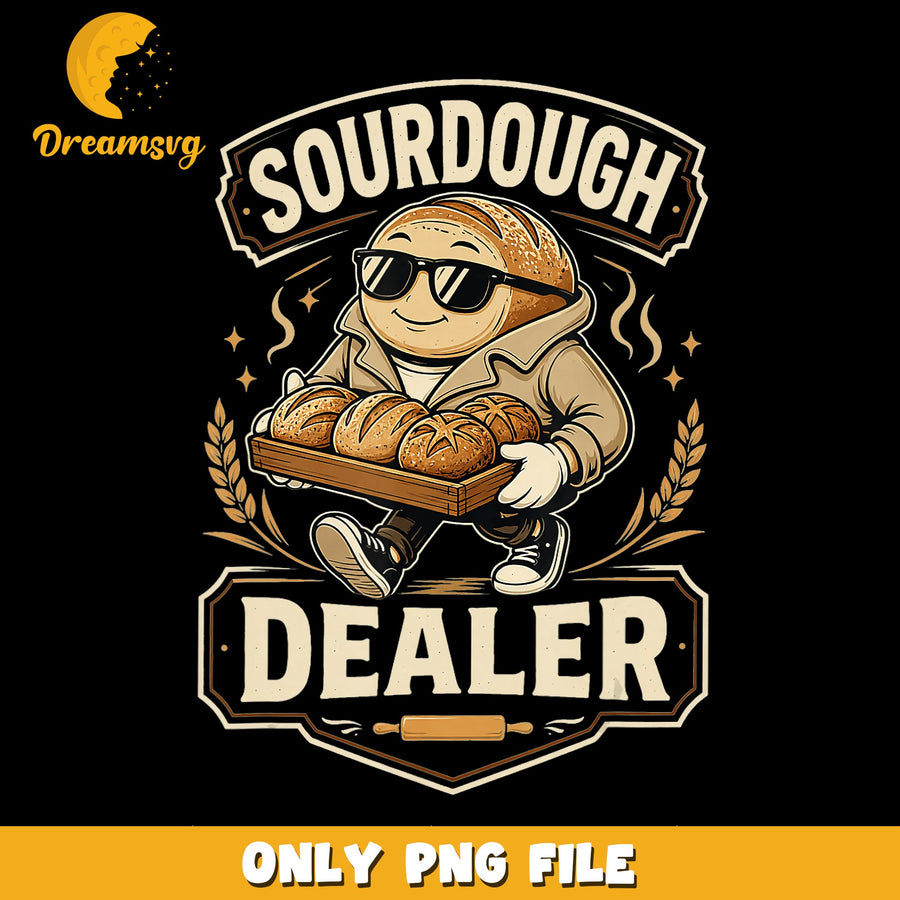 Sourdough Dealer PNG, Funny Baked Goods, Pun Design PNG