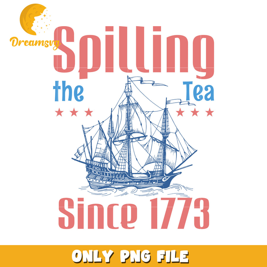 Spilling the tea since 1773 png, tea party png, historical humor png