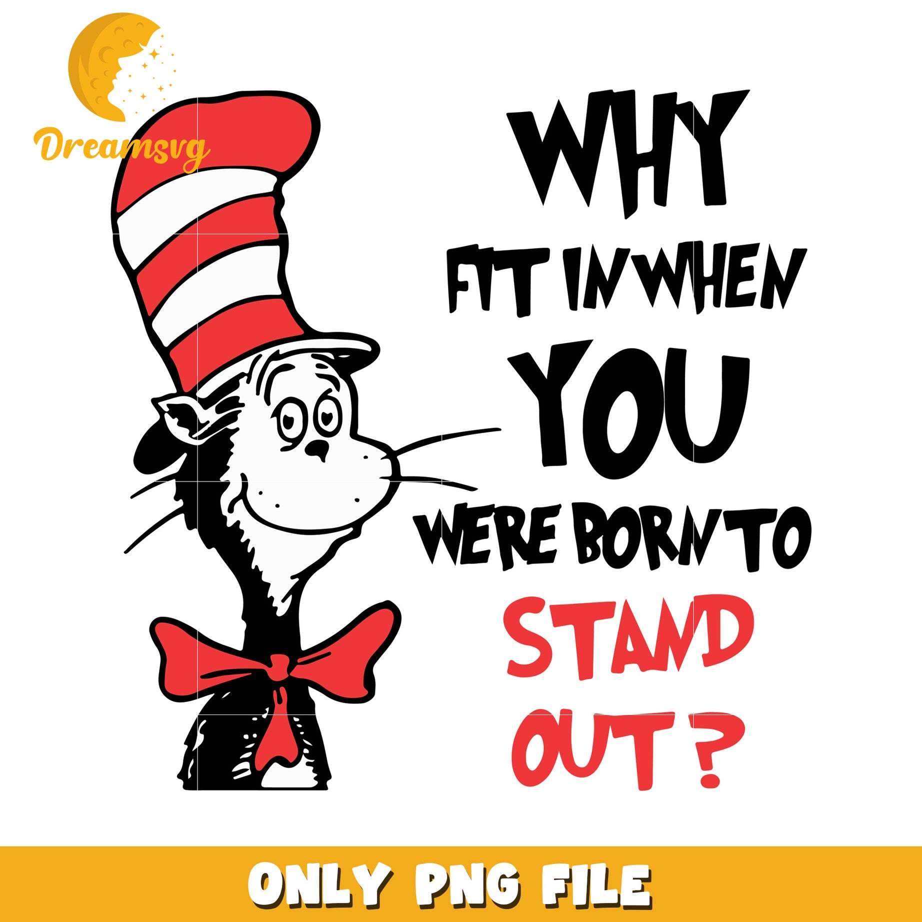 Stand Out Inspirational Quote Cat in the Hat PNG Image