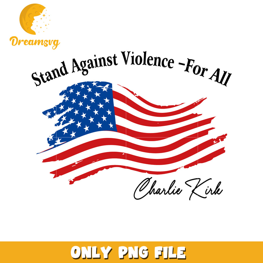 Stand against violence for all charlie kirk png, charlie kirk book​ png, ameirca flag png