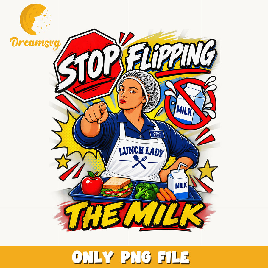 Stop Flipping The Milk PNG, Lunch Lady Humor, Funny PNG